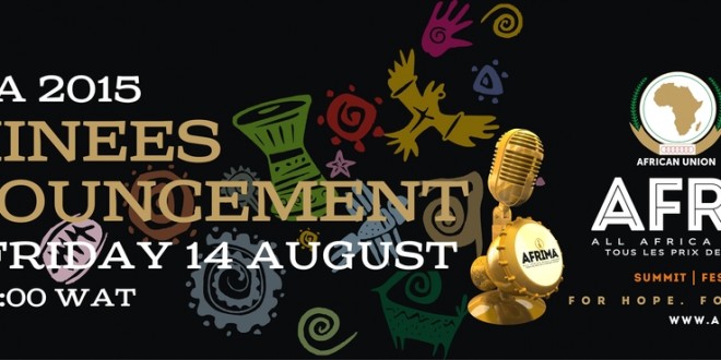 AFRIMA FIXES AUGUST 14 FOR THE ANNOUNCEMENT OF AFRIMA 2015 NOMINEES