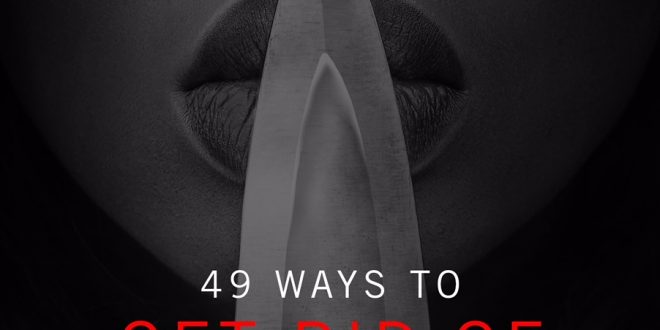 OUT NOW! Sensational, Confrontational, And Polarising! 49 Ways To Get Rid Of The Other Woman (Without Getting Caught) Is A Must-Read