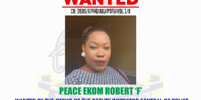 WANTED PERSON: PEACE EKOM ROBERT ARRESTED, INVESTIGATION CONTINUES